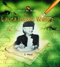 Meet Laura Ingalls Wilder (About the Author)