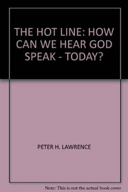 The Hot Line: How Can We Hear God Speak - Today?