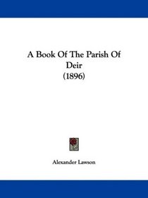 A Book Of The Parish Of Deir (1896)