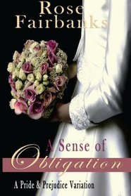 A Sense of Obligation: A Pride and Prejudice Variation