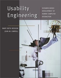 Usability Engineering : Scenario-Based Development of Human-Computer Interaction (The Morgan Kaufmann Series in Interactive Technologies)