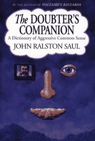 DOUBTER'S COMPANION : A DICTIONARY OF AGGRESSIVE COMMON SENSE