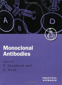 Monoclonal Antibodies: A Practical Approach (Practical Approach Series)