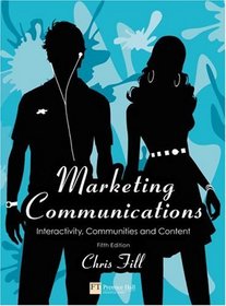 Marketing Communications: Interactivity, Communities & Content