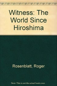 Witness: The World Since Hiroshima