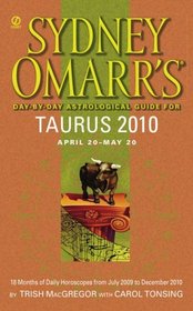 Sydney Omarr's Day-By-Day Astrological Guide for the Year 2010: Taurus (Sydney Omarr's Day By Day Astrological Guide for Taurus)