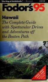 Hawaii '95: The Complete Guide with Spectacular Drives and Adventures off the Beaten Path (Fodor's Hawaii)