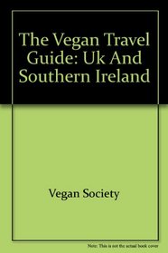 The Vegan Travel Guide - UK and Southern Ireland