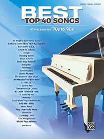 Best Top 40 Songs, '70s to '90s: 51 Hits from the '70s to '90s (Piano/Vocal)