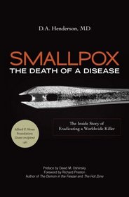 Smallpox- the Death of a Disease: The Inside Story of Eradicating a Worldwide Killer