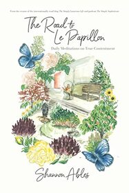 The Road to Le Papillon: Daily Meditations on True Contentment
