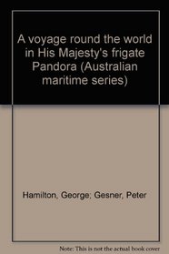A voyage round the world in His Majesty's frigate Pandora (Australian maritime series)