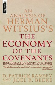 An Analysis of Herman Witsius's the Economy of the Covenants: Between God and Man Comprehending a Complete Body of Divinity