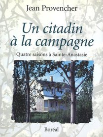 Un Citadin A La Campagne - Quatre saisons a Sainte-Anastasie