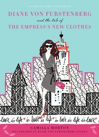 Diane von Furstenberg and the Tale of the Empress's New Clothes (Fashion Fairytale 3)