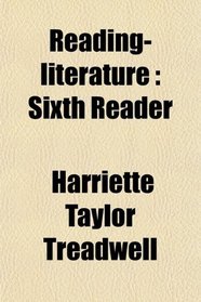 Reading-literature: Sixth Reader