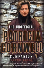 The Unofficial Patricia Cornwell Companion: A Guide to the Bestselling Author's Life and Work
