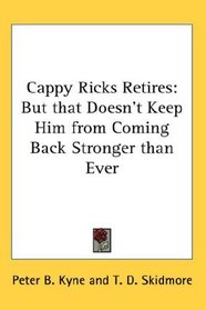 Cappy Ricks Retires: But that Doesn't Keep Him from Coming Back Stronger than Ever