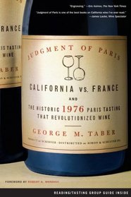 Judgment of Paris: California vs. France and the Historic 1976 Paris Tasting That Revolutionized Wine