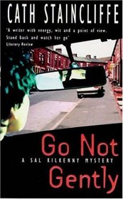 Go Not Gently (Sal Kilkenny, Bk 2)