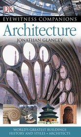 Architecture: World's Greatest Buildings, Styles and History, Architects (Eyewitness Companions)