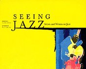Seeing Jazz: Artists and Writers on Jazz