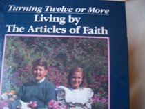 Turning twelve or more: Living by the Articles of Faith