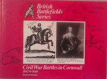 Civil War Battles in Cornwall, 1642-46 (British Battlefield)
