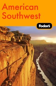 Fodor's American Southwest, 1st Edition (Fodor's Gold Guides)