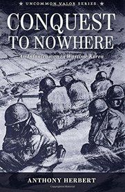 Conquest to Nowhere: An Infantryman in Wartime Korea