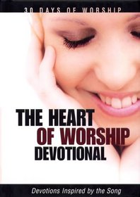 The Heart of Worship Devotional