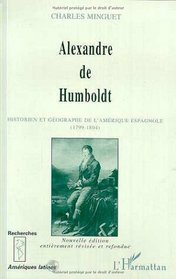 Alexandre de Humboldt: Historien et geographe de l'Amerique espagnole, 1799-1804 (Recherches et documents. Ameriques latines) (French Edition)