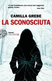 La sconosciuta (The Ice Beneath Her) (Hanne Lagerlind-Schon, Bk 1) (Italian Edition)