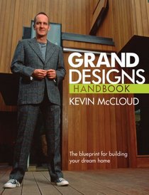 Grand Designs Handbooks: The Blueprint for Building Your Dream Home