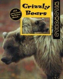 Wild World: Grizzly Bears (Wild World)