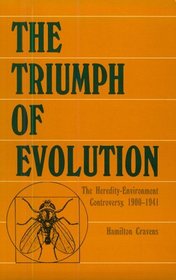 The Triumph of Evolution: The Heredity-Environment Controversy, 1900-1941