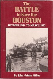 The Battle to Save the Houston, October 1944 to March 1945