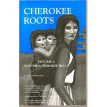 Cherokee Roots, Volume 2: Western Cherokee Rolls