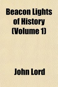 Beacon Lights of History (Volume 1)