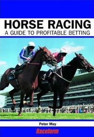 Horse Racing: A Guide to Profitable Betting