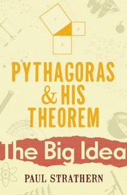 The Big Idea: Pythagoras & His Theorem