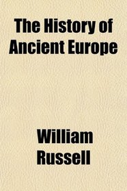 The History of Ancient Europe