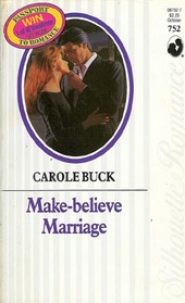 Make Believe Marriage (Silhoutte Romance, No 752)