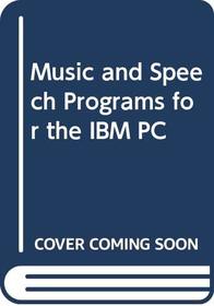 Music and Speech Programs for the IBM PC