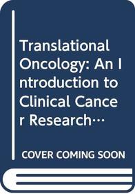 Translational Oncology: An Introduction to Clinical Cancer Research (Book and Series)