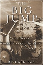 The Big Jump: Lindbergh and the World's Greatest Air Race