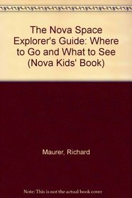 The NOVA Space Explorer's Guide:  Where to Go and What to See (A NOVA Kids' Book)