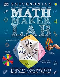 Math Maker Lab: 27 Super Cool Projects (DK Activity Lab)