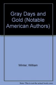 Gray Days and Gold (Notable American Authors)
