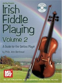Mel Bay presents Irish Fiddle Playing 2: Guide for the Serious Player